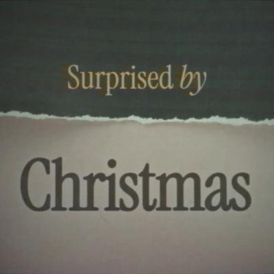 Surprised by Salvation | Surprised by Christmas | Rick Atchely