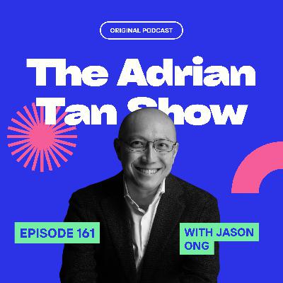 161 - Singaporean's INSANE Story of Surviving Corporate Espionage in China! (ft. Jason Ong)