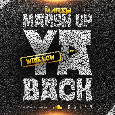 MARSHUP YA BACK PT 3 {WINE LOW}