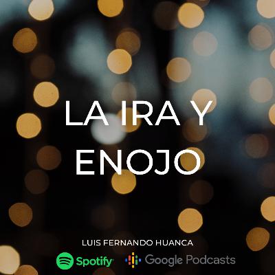 Sentir IRA y ENOJO está bien? - Podcast 2