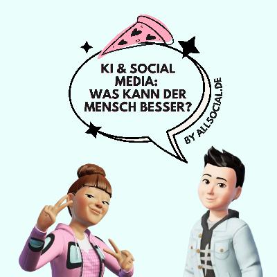 #65 KI & Social Media: Was kann der Mensch besser? #65 KI & Social Media: Was kann der Mensch besser?
