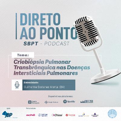 Direto ao Ponto SBPT: Criobiópsia Pulmonar Transbrônquica nas Doenças Intersticiais Pulmonares