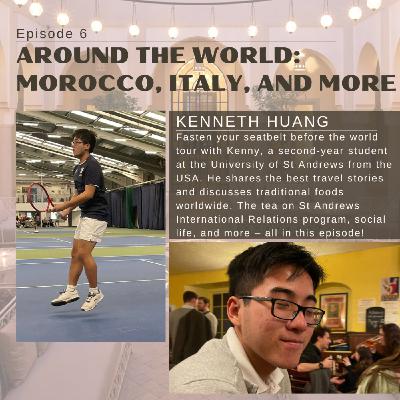 Around the world with Kenny Huang: studying in Scotland and dining worldwide Around the world with Kenny Huang: studying in Scotland and dining worldwide