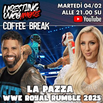 LA PAZZA WWE ROYAL RUMBLE 2025 |COFFEE BREAK S5 EP 1|