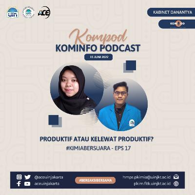 #KimiaBersuara - Produktif atau Kelewat Produktif?
