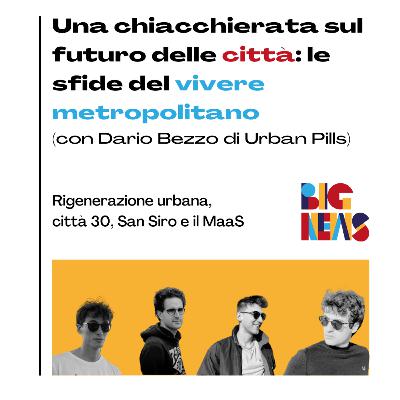 Una chiacchierata sul futuro delle città: le sfide del vivere metropolitano (con Urban Pills) Una chiacchierata sul futuro delle città: le sfide del vivere metropolitano (con Urban Pills)