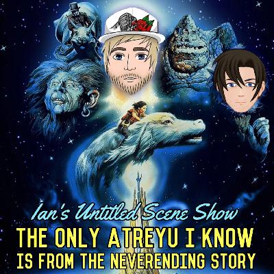 THE ONLY ATREYU I KNOW IS FROM THE NEVERENDING STORY Feat Jake of Pyro, Ohio - Ian's Untitled Scene Show