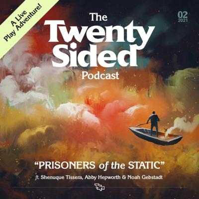 Ep. 2: What Is And What Never Should Be (Prisoners of the Static Arc)