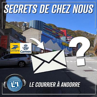 COMMENT S'ORGANISE LA DISTRIBUTION DU COURRIER À ANDORRE COMMENT S'ORGANISE LA DISTRIBUTION DU COURRIER À ANDORRE