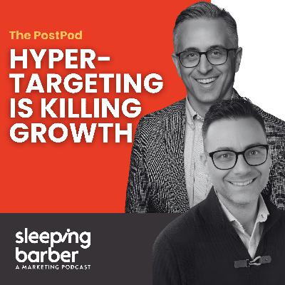 SBP 175: The PostPod - Hyper-Targeting is Killing Growth