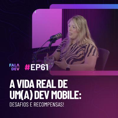 Como se tornar dev mobile em 2025: o guia completo com Giovanna Moeller | FalaDev #61