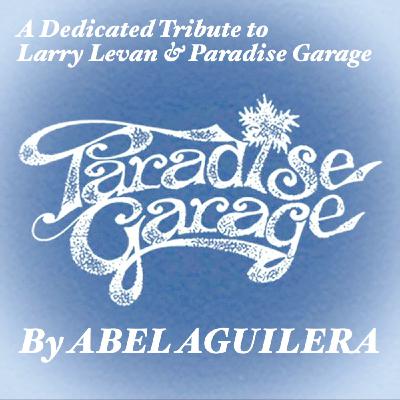 ABEL'S PARADISE GARAGE TRIBUTE ABEL'S PARADISE GARAGE TRIBUTE