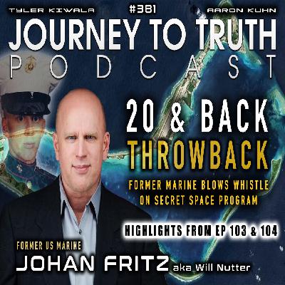 EP 381 | Johan Fritz | Former Marine Blows Whistle On Secret Space Program | EP 103 & 104 Condensed