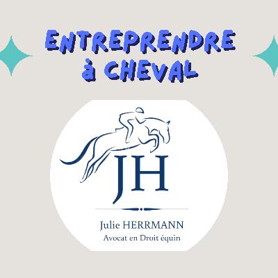 13. Entreprendre à cheval - Avocate en Droit équin - Découverte de ce métier et du quotidien d'entrepreneure dans ce milieu 13. Entreprendre à cheval - Avocate en Droit équin - Découverte de ce métier et du quotidien d'entrepreneure dans ce milieu