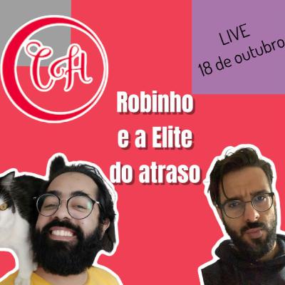 #21 - Robinho e a Elite do Atraso #21 - Robinho e a Elite do Atraso