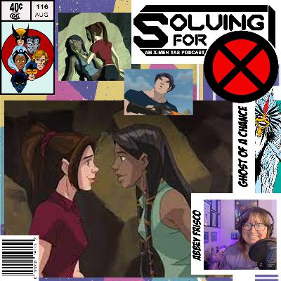 X-Men Evolution: Ghost of a Chance w/ Abbey Frisco