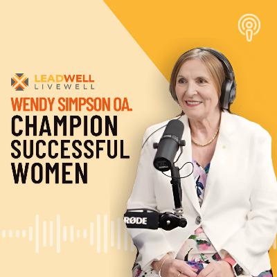 Episode 4: Wendy Simpson OA. Champion Successful Women.