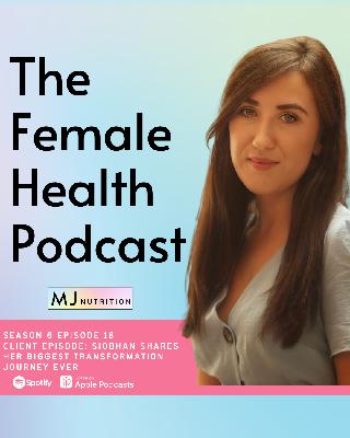 Client Episode: Siobhan shares her biggest transformation journey ever Client Episode: Siobhan shares her biggest transformation journey ever
