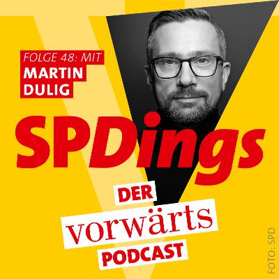 SPDings – der „vorwärts“-Podcast, Folge 48 mit Martin Dulig SPDings – der „vorwärts“-Podcast, Folge 48 mit Martin Dulig