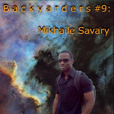 B a c k y a r d e r s #9: Mikhaile Savary