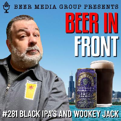 281 Black IPA's & Wookey Jack 281 Black IPA's & Wookey Jack