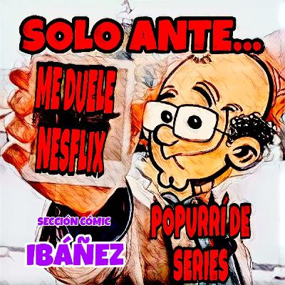 Solo Ante... #22 Especial Series 2 | Ibañez Solo Ante... #22 Especial Series 2 | Ibañez