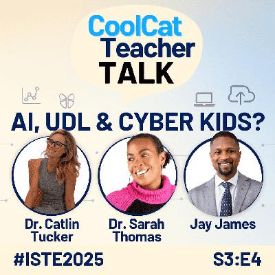 ISTE 2025 Deep Dive: AI Creativity, UDL Makeovers & Student Cyber Defenders