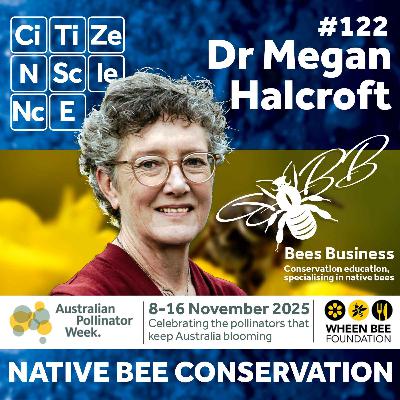 #122 Keeping Australia Buzzing: How a Nurse-Turned-Scientist Sparked a Movement for Pollinators | Megan Halcroft #122 Keeping Australia Buzzing: How a Nurse-Turned-Scientist Sparked a Movement for Pollinators | Megan Halcroft