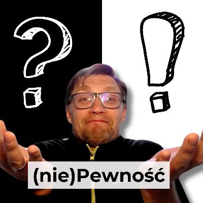 Radujmy się! O praktykowaniu Bożej obecności (#72) – (nie)Pewność