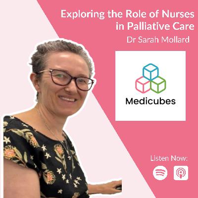 Exploring the Role of Nurses in Palliative Care with Dr Sarah Mollard