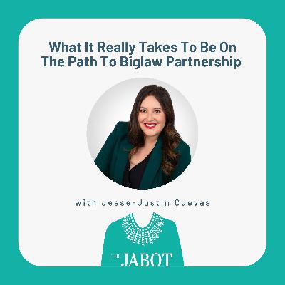 What It Really Takes To Be On The Path To Biglaw Partnership with Jesse-Justin Cuevas - Episode 198