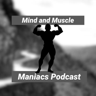 MIND AND MUSCLE MANIACS S1 EP1 MIND AND MUSCLE MANIACS S1 EP1