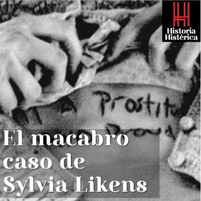 Historia Histérica Ep 71: El macabro caso de Sylvia Likens
