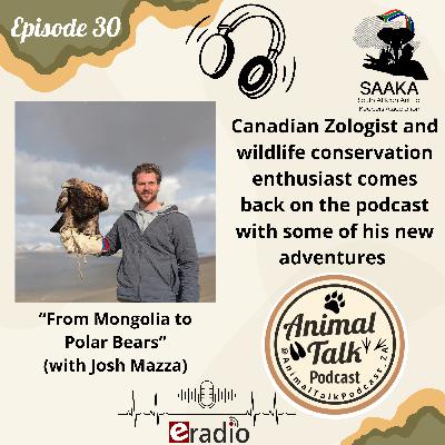 Episode 30 "From Mongolia to Polar Bears" (Josh Mazza)