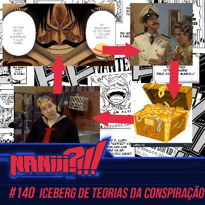 NANIII?!!! #140 – Iceberg de teorias da conspiração dos animes.