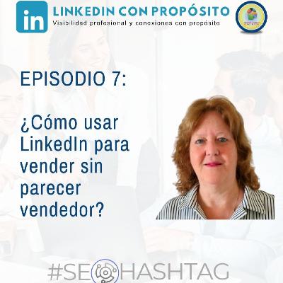 ¿Cómo usar Linkedin para vender sin parecer vendedor?