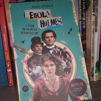 Enola Holmes e o Caso do Marquês Desaparecido - Episódio 12