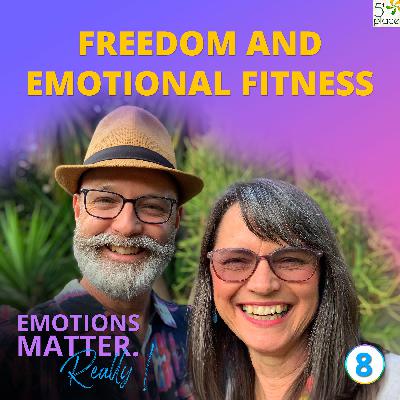 Freedom and emotional fitness Freedom and emotional fitness
