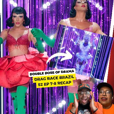 Double Dose of Drama: Drag Race Brazil s2 episode 7-8 recap Double Dose of Drama: Drag Race Brazil s2 episode 7-8 recap