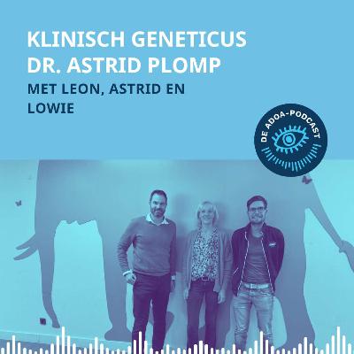 Klinisch geneticus Dr. Astrid Plomp Klinisch geneticus Dr. Astrid Plomp