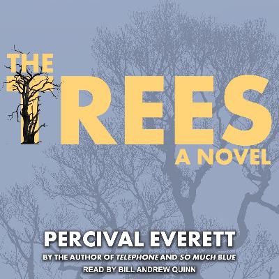 The Trees: A Novel by Percival Everett, Book Summary, Podcast, English The Trees: A Novel by Percival Everett, Book Summary, Podcast, English