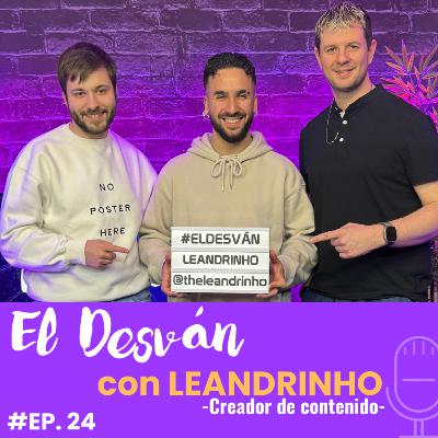 LEANDRO "@theleandrinho" (creador de contenido) en 'El Desván' #24