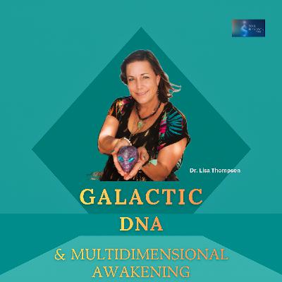 530. Galactic Awakening, Timelines, And ET Lineages - Dr. Lisa Thompson 530. Galactic Awakening, Timelines, And ET Lineages - Dr. Lisa Thompson