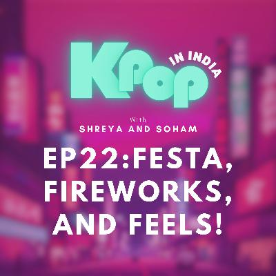 FESTA, Fireworks, and Feels!