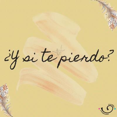 Ep6. ¿Y si te pierdo?