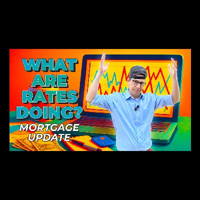 What the Heck Is Happening With MORTGAGE RATES ?! And Are We All Out of BUYERS?!
