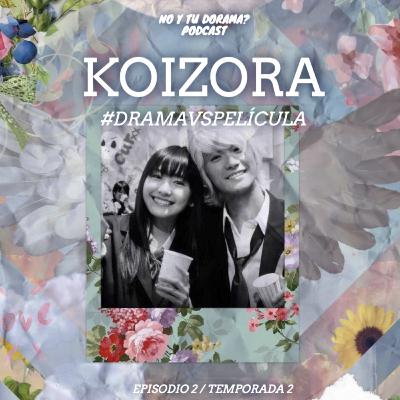 #DramaVSPelicula + Resumen del Manga (Koizora)