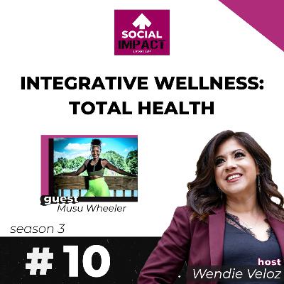 Integrative Wellness & Community Impact with Musu Wheeler