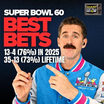 (35-13, 73%) Super Bowl Best Bets & Player Props | Sharp Football Show