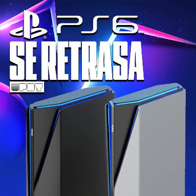 El PlayStation 6 se retrasa a 2029 (Ep. 341)